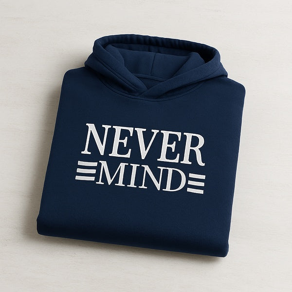Printed Hoodie for Men – Never Mind Design, Soft Fabric, Fashionable &amp; Casual Wear - MEDIUM - GlowLaa.com
